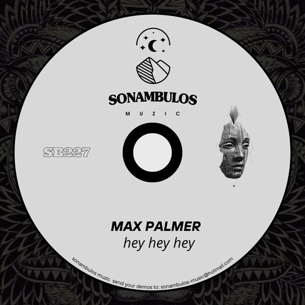 Max Palmer - Hey Hey Hey on Sonambulos Muzic
