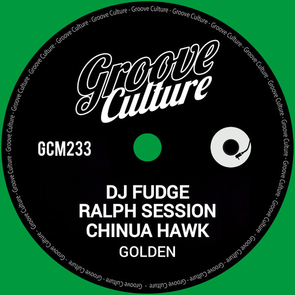 DJ Fudge & Ralph Session Feat. Chinua Hawk - Golden on Groove Culture