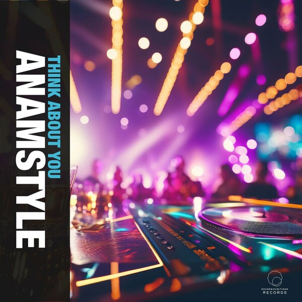 AnAmStyle - Think About You on Sound-Exhibitions-Records