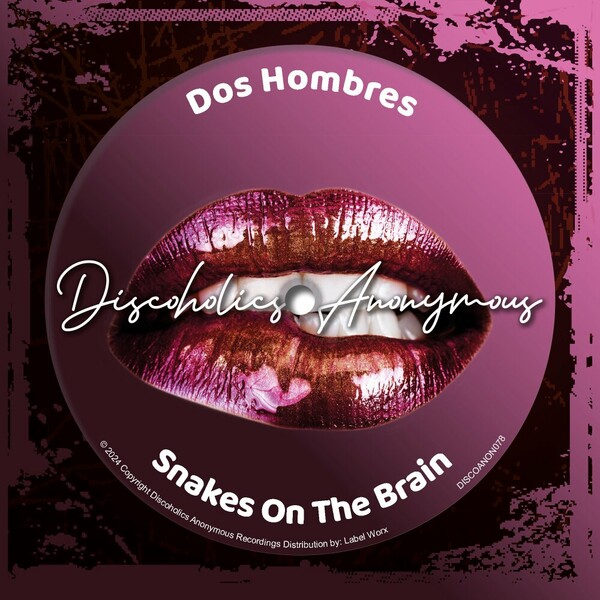 Dos Hombres - Snakes On My Brain on Discoholics Anonymous Recordings