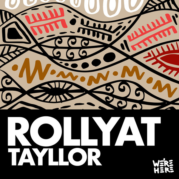 Tayllor - Rollyat on We're Here