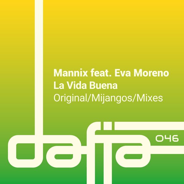 Mannix, Eva Moreno - La Vida Buena on Dafia Records