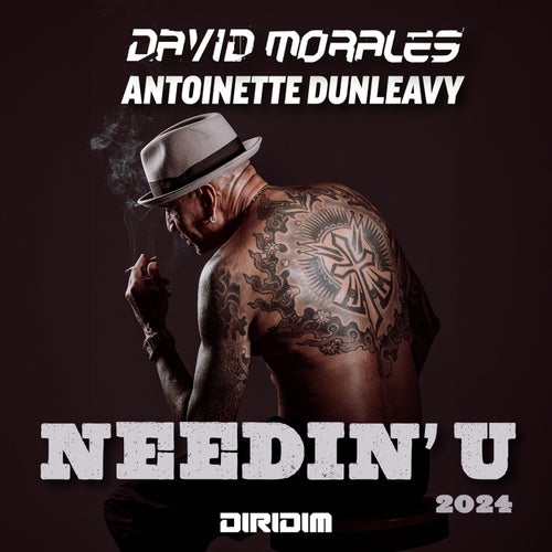 David Morales, Antoinette Dunleavy - NEEDIN U 2024 on DIRIDIM