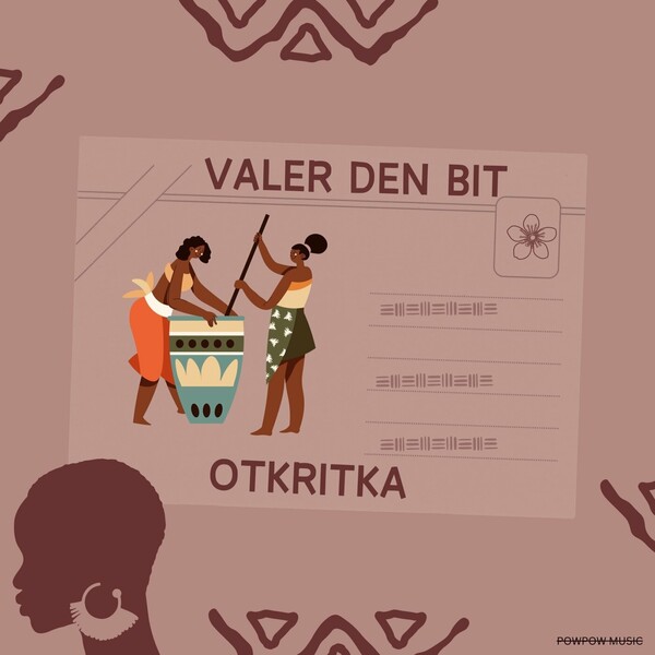 Valer den Bit - Otkritka on POWPOW Music