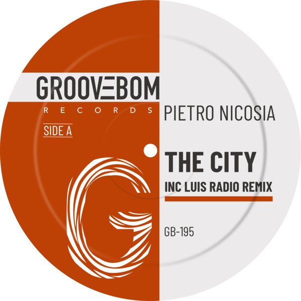 Pietro Nicosia - The City (Inc Luis Radio Remix) on Groovebom Records