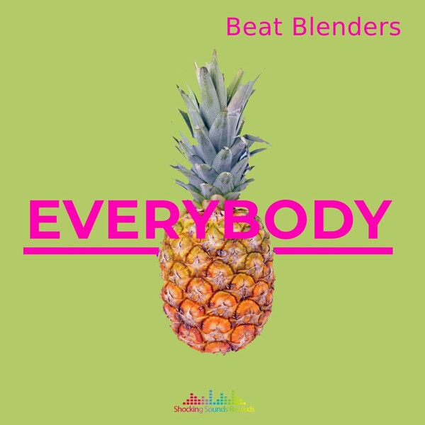 Beat Blenders - Everybody on Shocking Sounds Records