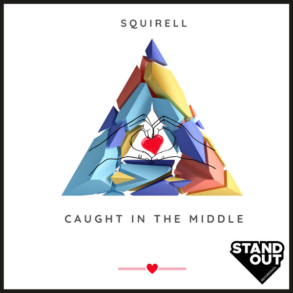 Squirell - Caught In The Middle on Stand Out Recordings