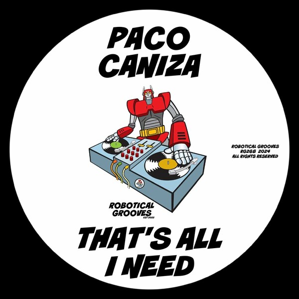 Paco Caniza - That's All I Need on Robotical Grooves