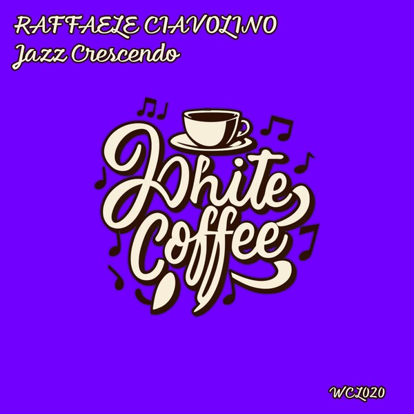 Raffaele Ciavolino - Jazz Crescendo on White Coffee Label