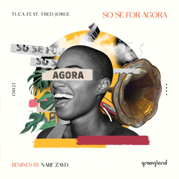 Tuca feat. Fred Jorge - So Se For Agora on Grooveland Music