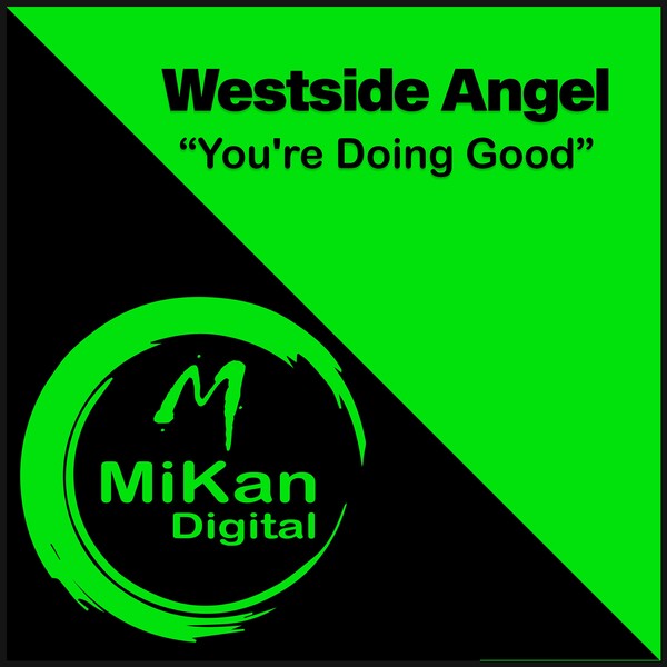 Westside Angel - You're Doing Good on MiKan Digital