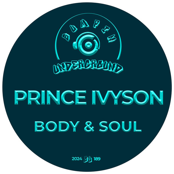 Prince Ivyson - Body & Soul on Bumpin Underground Records