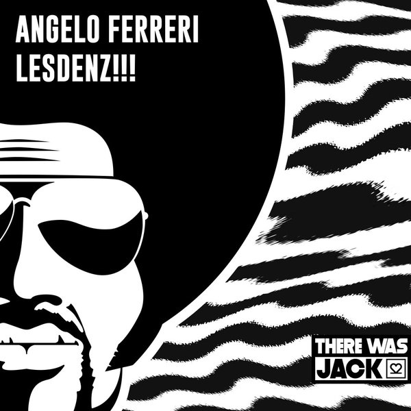 Angelo Ferreri - Lesdenz!!! on There Was Jack