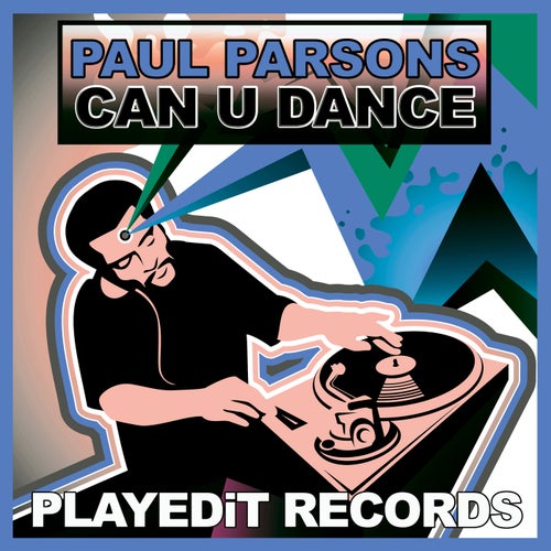 Paul Parsons - Can U Dance on PLAYEDiT Records