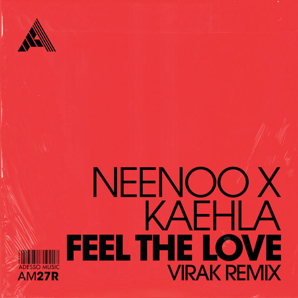 Neenoo, Kaehla - Feel The Love (Virak Remix) on Adesso Music