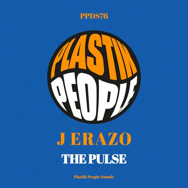 J Erazo - The Pulse on Plastik People Digital