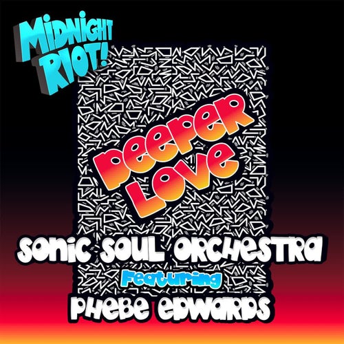 Phebe Edwards, Sonic Soul Orchestra - Deeper Love on Midnight Riot