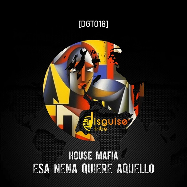 House Mafia - Esa Nena Quiere Aquello on Disguise Tribe