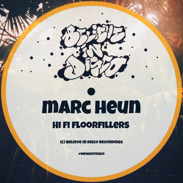 Marc Heun - Hi Fi Floorfillers on Believe In Disco