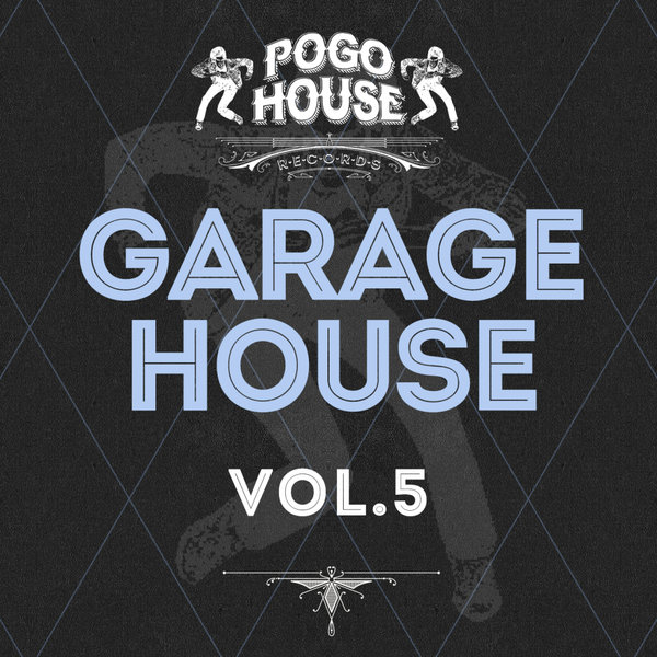 VA - Garage House, Vol. 05 on Pogo House Records