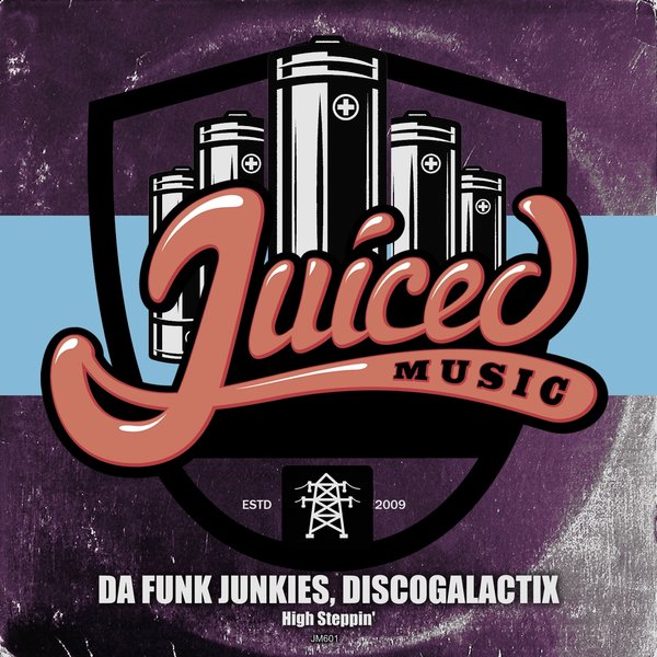 Da Funk Junkies, DiscoGalactiX - High Steppin' on Juiced Music