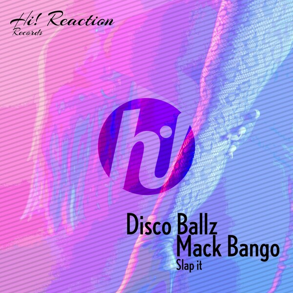 Disco Ballz, Mack Bango - Slap It on Hi! Reaction