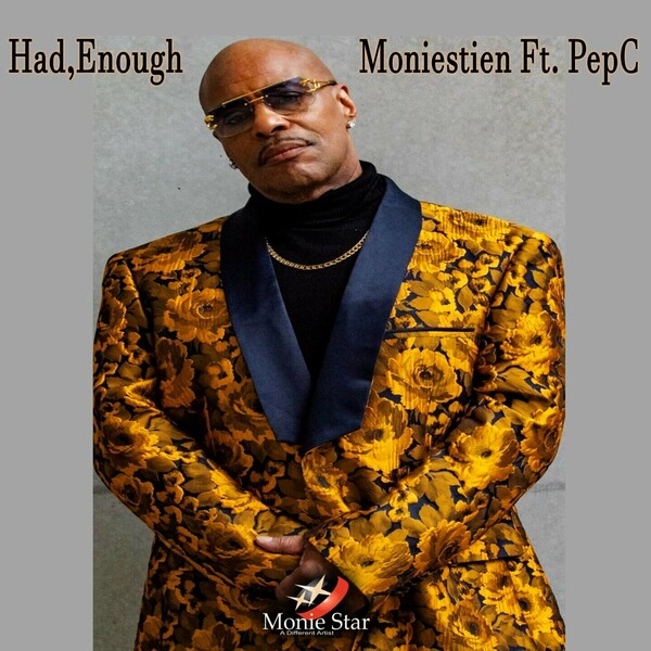 Pepc, Moniestien - Had,Enough on Monie Star