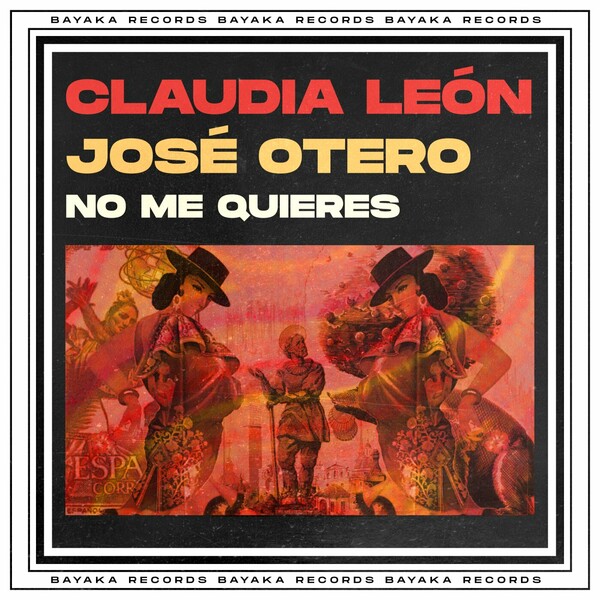 Claudia León, José Otero - No Me Quieres on Bayaka Records