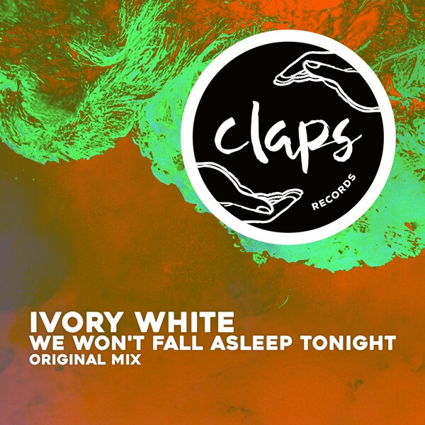 Ivory White - We Won't Fall Asleep Tonight on Claps Records