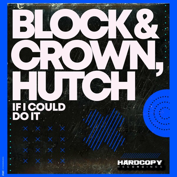 Hutch, Block & Crown - If I Could Do It on Hardcopy NL Recordings