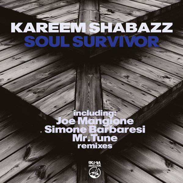 Kareem Shabazz - Soul Survivor on IRMA DANCEFLOOR