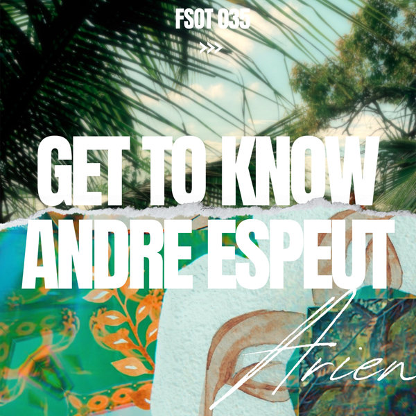 Get To Know, Andre Espeut - Arien on Future Sound of Then