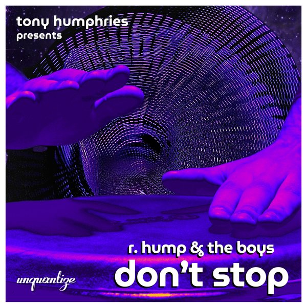 R. Hump & The Boys - Don't Stop on unquantize