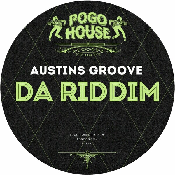 Austins Groove - Da Riddim on Pogo House Records