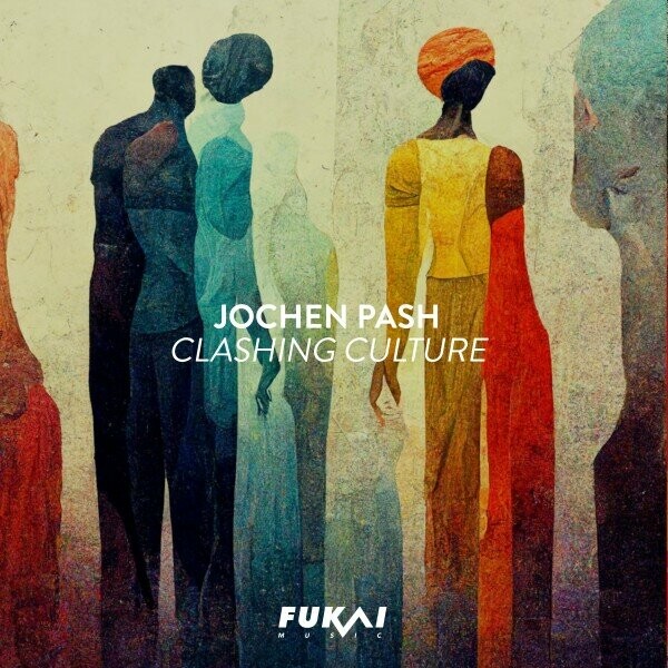 Jochen Pash, Shahd - Clashing Culture on Fukai Music