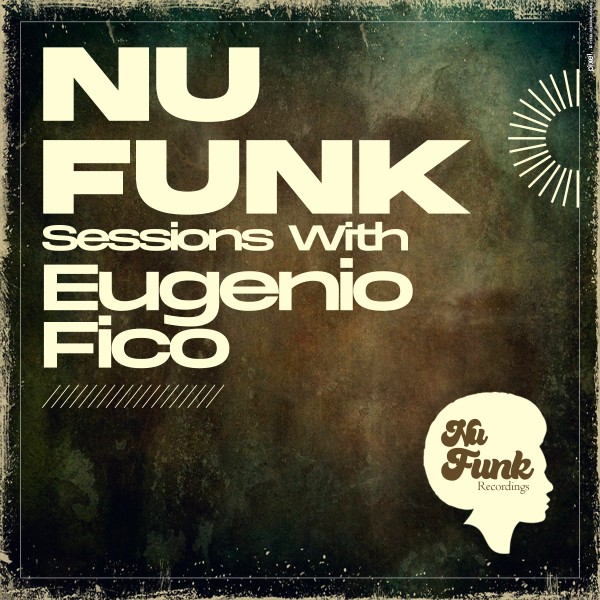 Eugenio Fico - Nu Funk Sessions with "Eugenio Fico" on Nu Funk Recordings