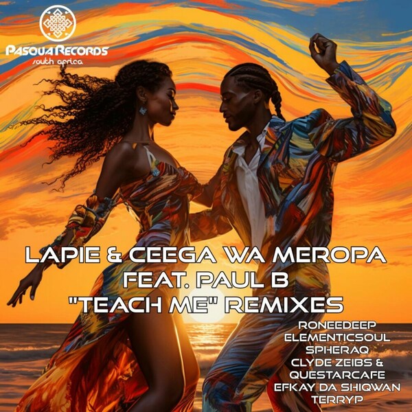 Paul B, CEEGA WA MEROPA, Lapie - Teach Me Remixes on Pasqua Records S.A