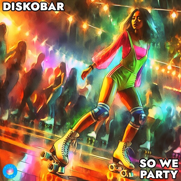 Diskobar - So We Party on Disco Down