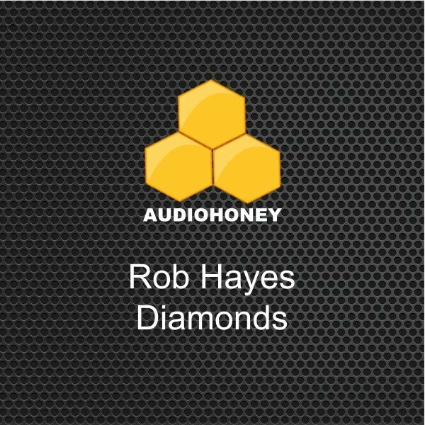 Rob Hayes - Diamonds on Audio Honey