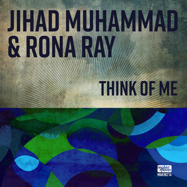 Jihad Muhammad & Rona Ray – Think Of Me on Makin Moves