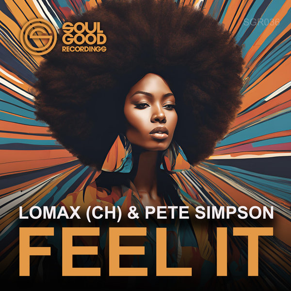 Lomax (CH), Pete Simpson - Feel It on Soul Good Recordings