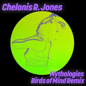 Chelonis R. Jones - Mythologies (Birds of Mind Remix) on Get Physical Music