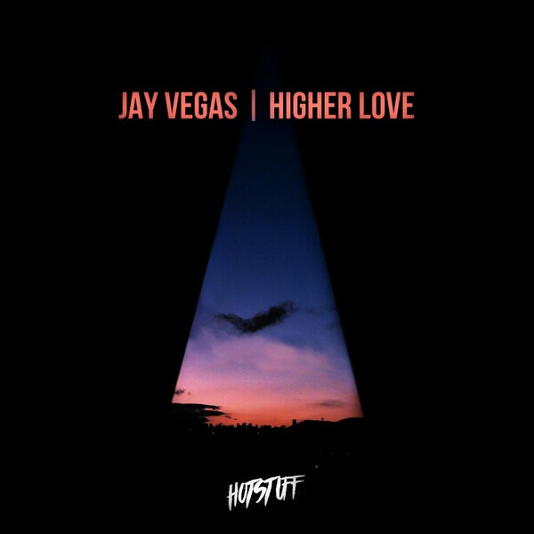 Jay Vegas - Higher Love on Hot Stuff