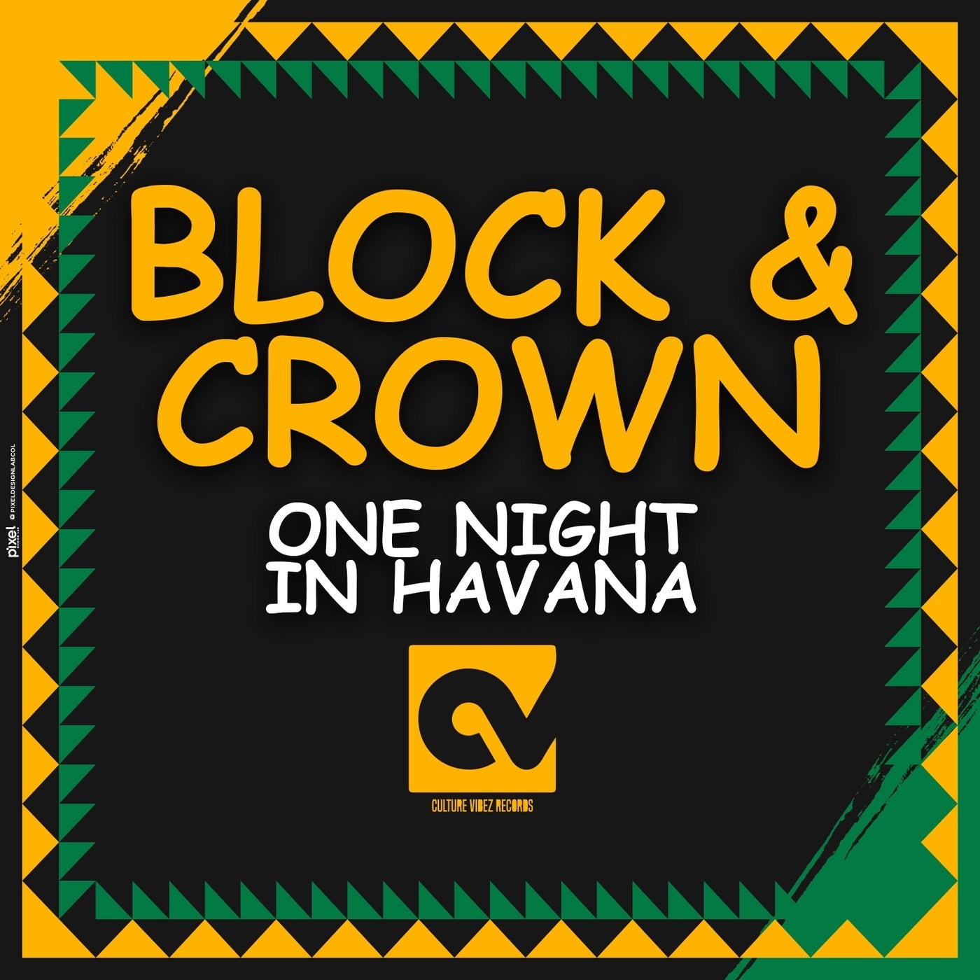 Block & Crown – One Night In Havana on Culture Vibez