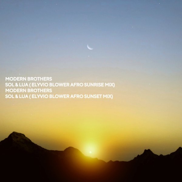 Modern Brothers - Sol & Lua (Elyvio Blower Remixes) on In The Cause