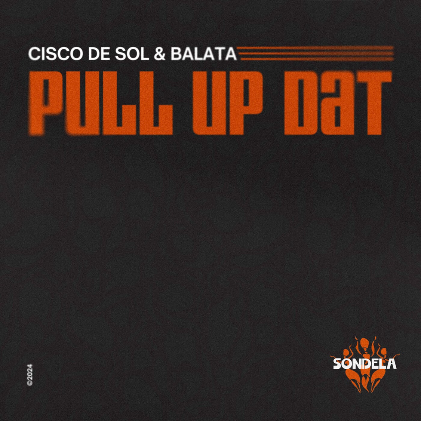 Cisco De Sol, Balata - Pull Up Dat (Extended Mix) on Sondela Recordings Ltd