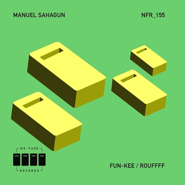 Manuel Sahagun - Fun-Kee / Roufff on No Fuss Records