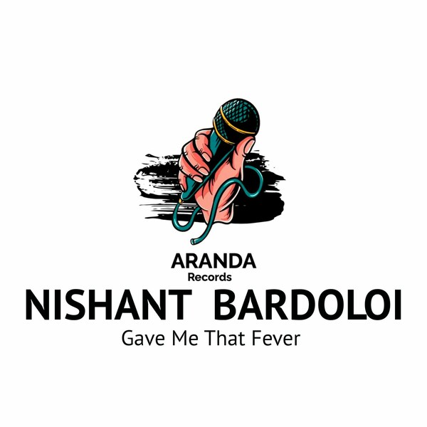 Nishant Bardoloi - Gave Me That Fever on Aranda Records