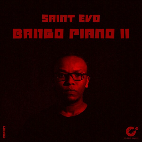 Saint Evo - Bango Piano II on Celsius Degree Records