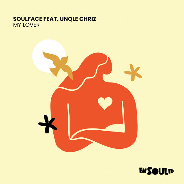 Soulface, Unqle Chriz - MY LOVER on ENSOULED